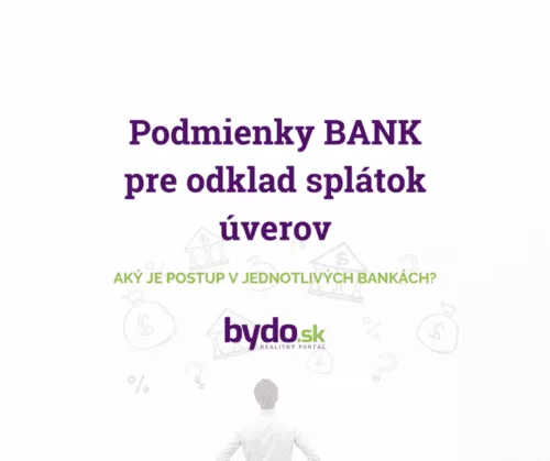Podmienky BANK pre odklad splátok úverov