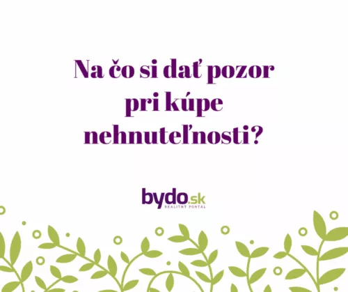 Na čo si dať pozor pri kúpe nehnuteľnosti?