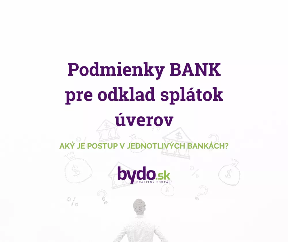Podmienky BANK pre odklad splátok úverov